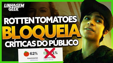 PROIBIDO CRITICAR! ROTTEN TOMATOES SILENCIA O PÚBLICO