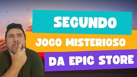 SEGUNDO JOGO MISTERIOSO DA EPIC STORE | RUMOR