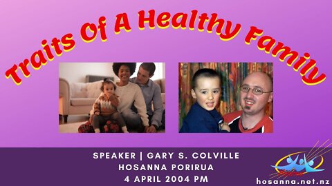 Traits of a Healthy Family (Gary Colville) | Hosanna Porirua