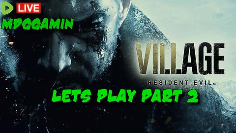 🔴LIVE- Resident Evil Village - Part 2: Castle of Spooks - #RumbleTakeover