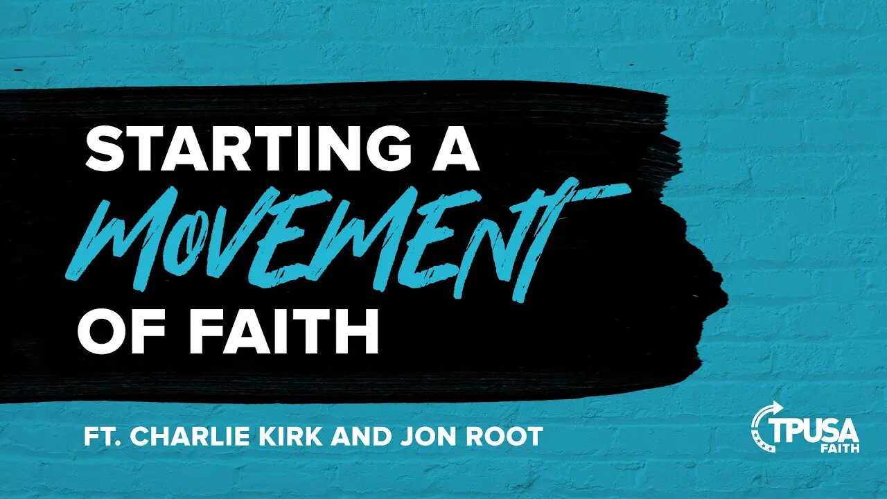 Starting a Movement of Faith | Charlie Kirk and Jon Root