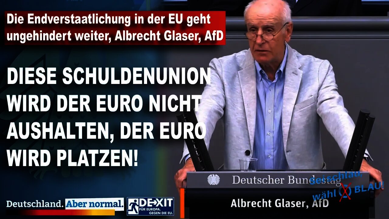 Die Endverstaatlichung in der EU geht ungehindert weiter, Albrecht Glaser, AfD