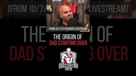 The Origin of Dad Starting Over