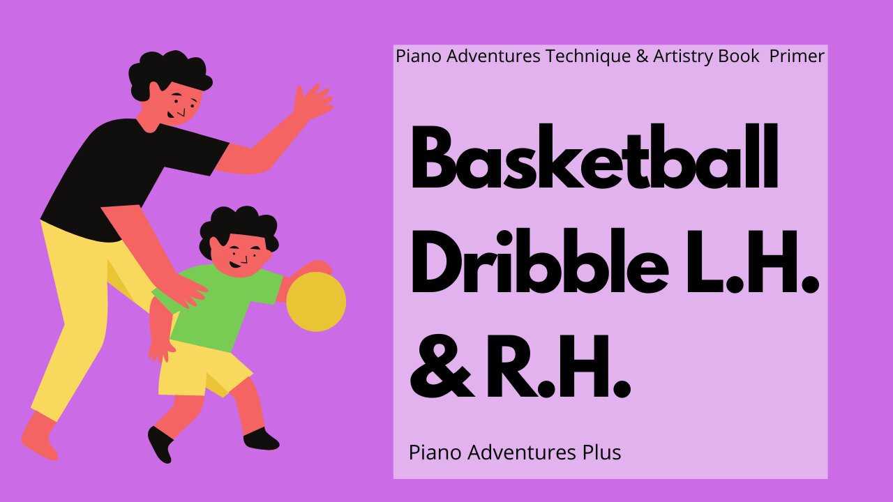 Piano Adventures Technique & Artistry Primer Level - Basketball Dribble L.H. & R.H.