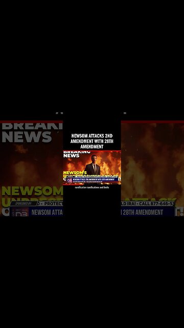 Newsom Attacks 2nd Amendment with 28th Amendment