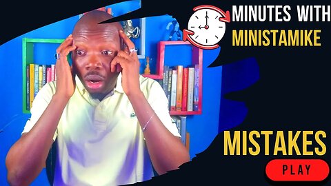 MISTAKES - Minutes With MinistaMike, FREE COACHING VIDEO