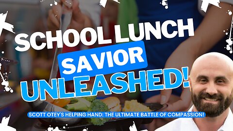 Feeding Hearts, Changing Lives: Scott Otey's Thunderous Triumph Against Lunch Debt Unfolds!