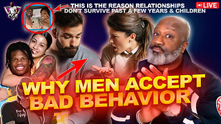 Two Reasons Why Men Are Accepting Bad Behavior From Today's Women