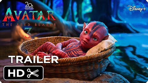 AVATAR 3: The Seed Bearer – Full Teaser Trailer – Disney Studios Latest Update & Release Date