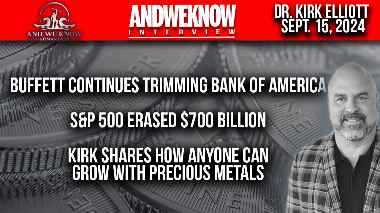 9.15.24: LT w/ Dr. Elliott: Buffett cont…, S&P 500 erases $700 Billion, Personal Saving Rates drop, PRAY