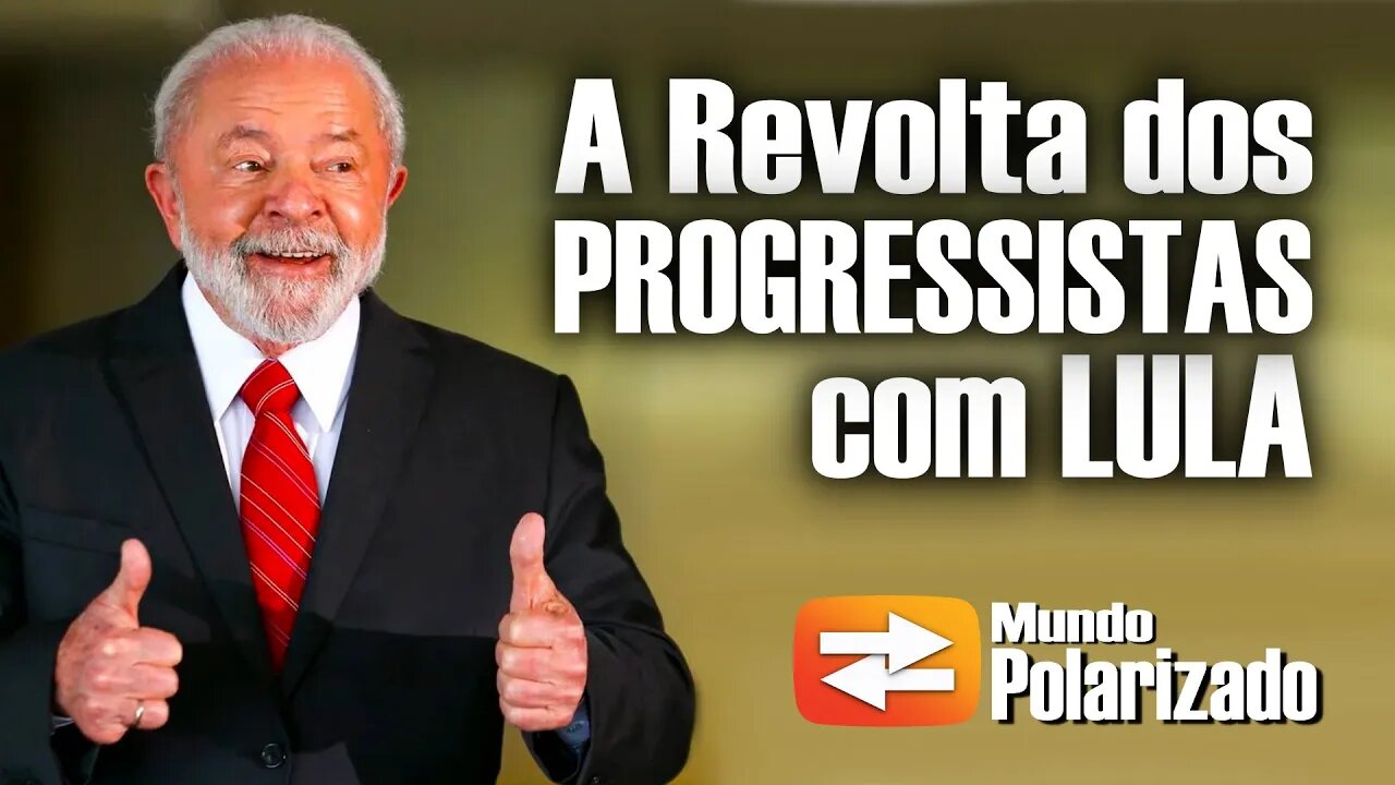 A Revolta dos Progressistas com Lula