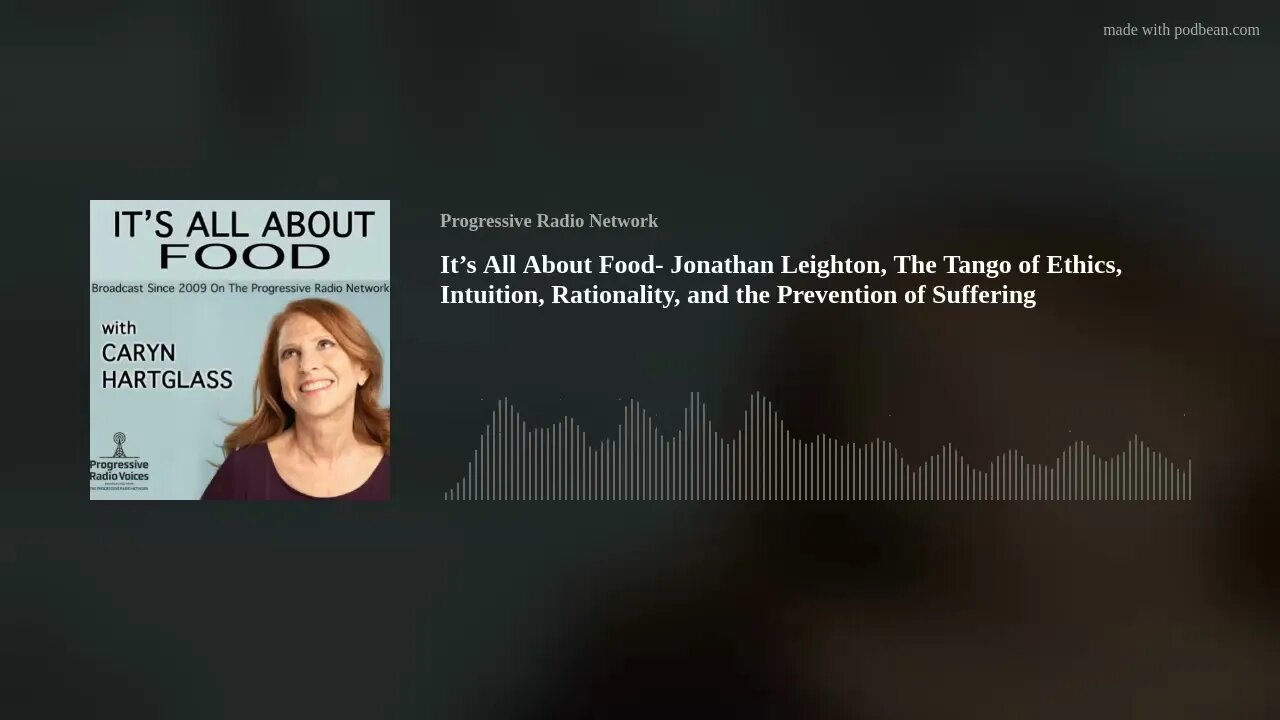 It’s All About Food- Jonathan Leighton, The Tango of Ethics, Intuition, Rationality, and the Prevent