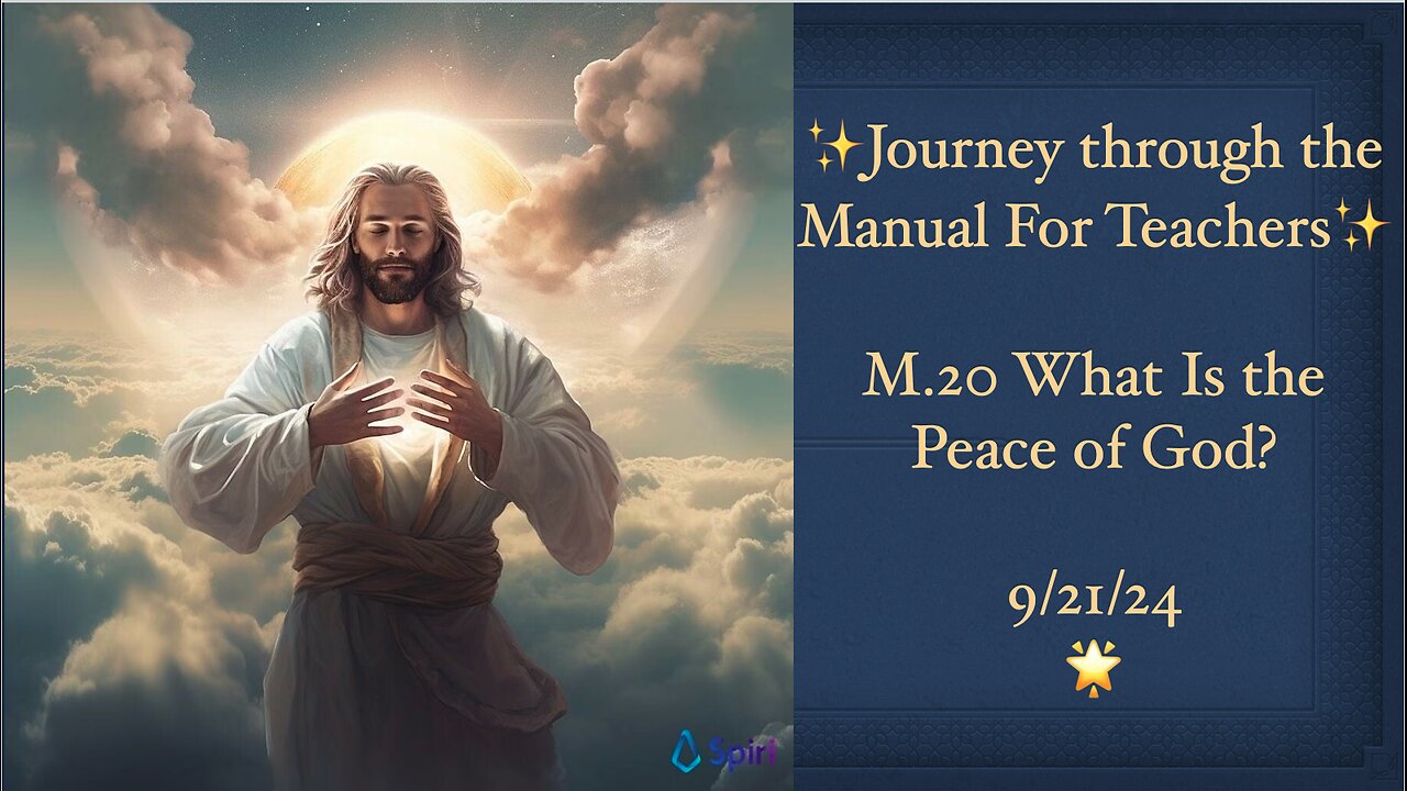 The ACIM Manual for Teachers, M.20 What Is the Peace of God? 9/21/24