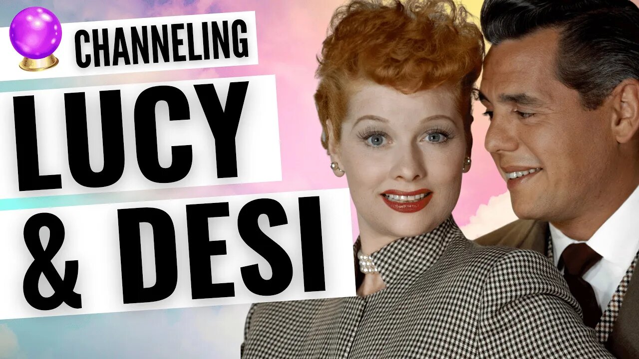 Channeling 🔮Lucille Ball & Desi Arnaz Tarot Psychic Reading