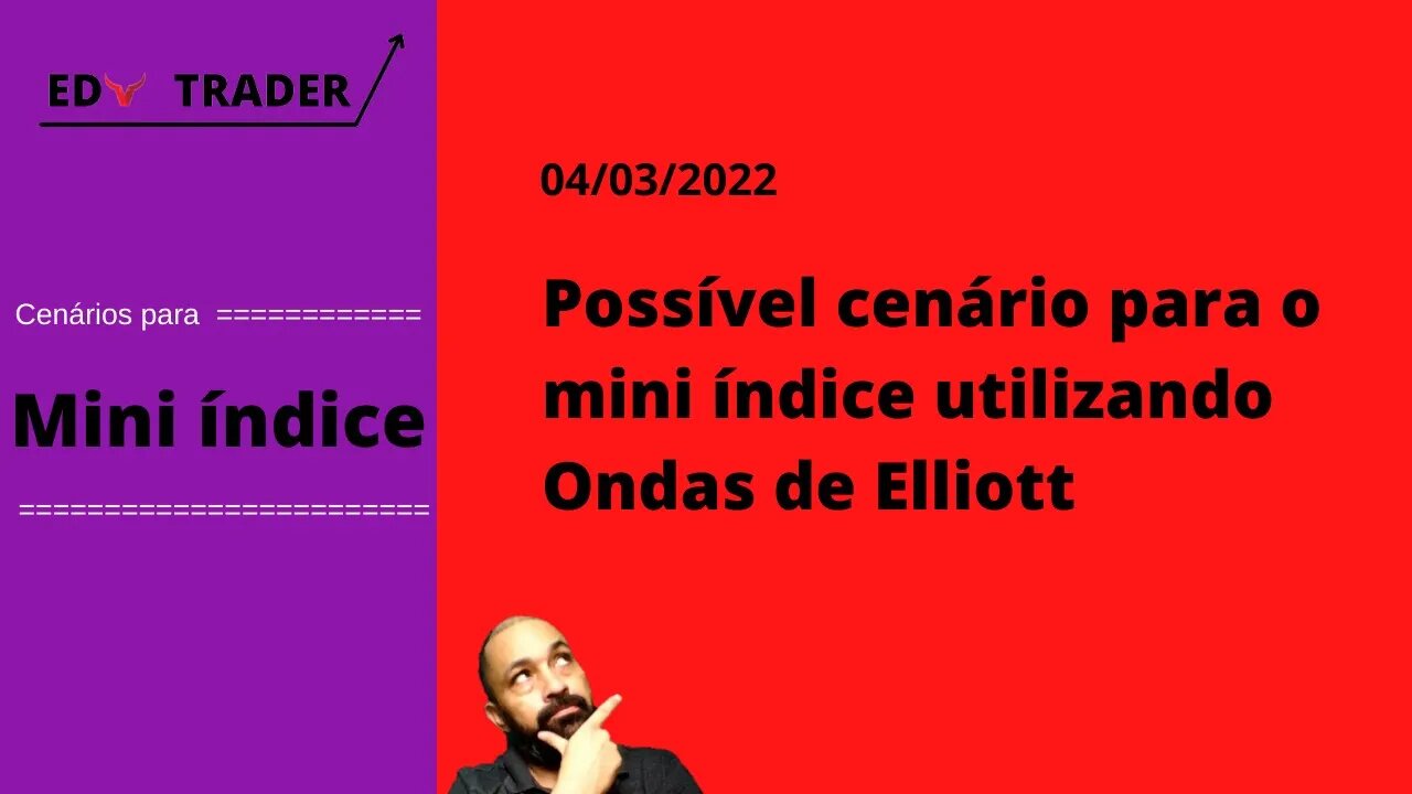 Mini Índice: Cenário do índice através de Ondas de Elliott para 04-03-2022