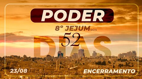 PODER | 8º Jejum do 52 dias