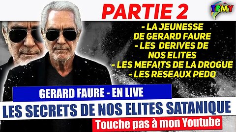 GERARD FAURE VOUS DEVOILE TOUT PARTIE 2 : SA JEUNESSE, NOS ELITES, et LES RESEAUX #karlzero #palmade