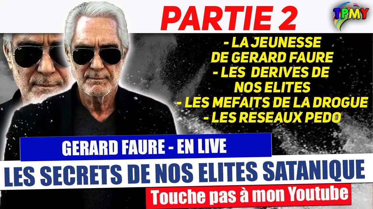 GERARD FAURE VOUS DEVOILE TOUT PARTIE 2 : SA JEUNESSE, NOS ELITES, et LES RESEAUX #karlzero #palmade