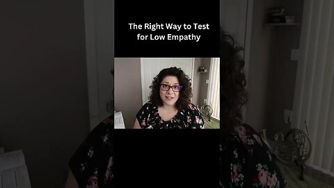 The Right Way to Test for Low Empathy #shorts