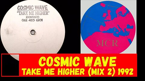 Cosmic Wave – Take Me Higher (Mix 2) Piano,House,Hardcore ,1992