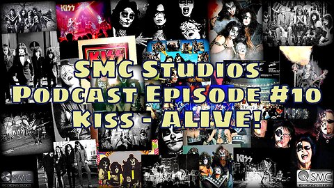 SMC Recording Studio - Podcast Episode #10 - Kiss - ALIVE! 13Dec24