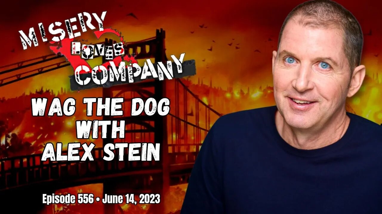 Wag the Dog with Alex Stein • Misery Loves Company with Kevin Brennan