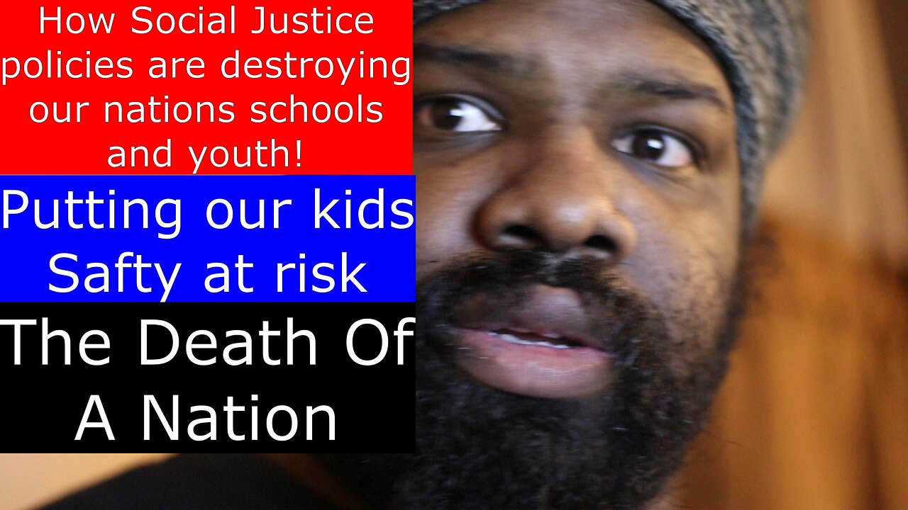 How Social Justice Policies are destroying our nations schools and youth...