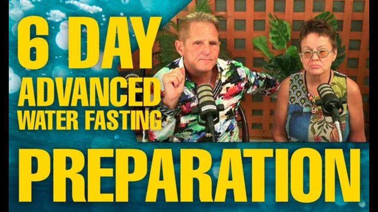 6 Day Advanced Waterfasting Challenge Preparation