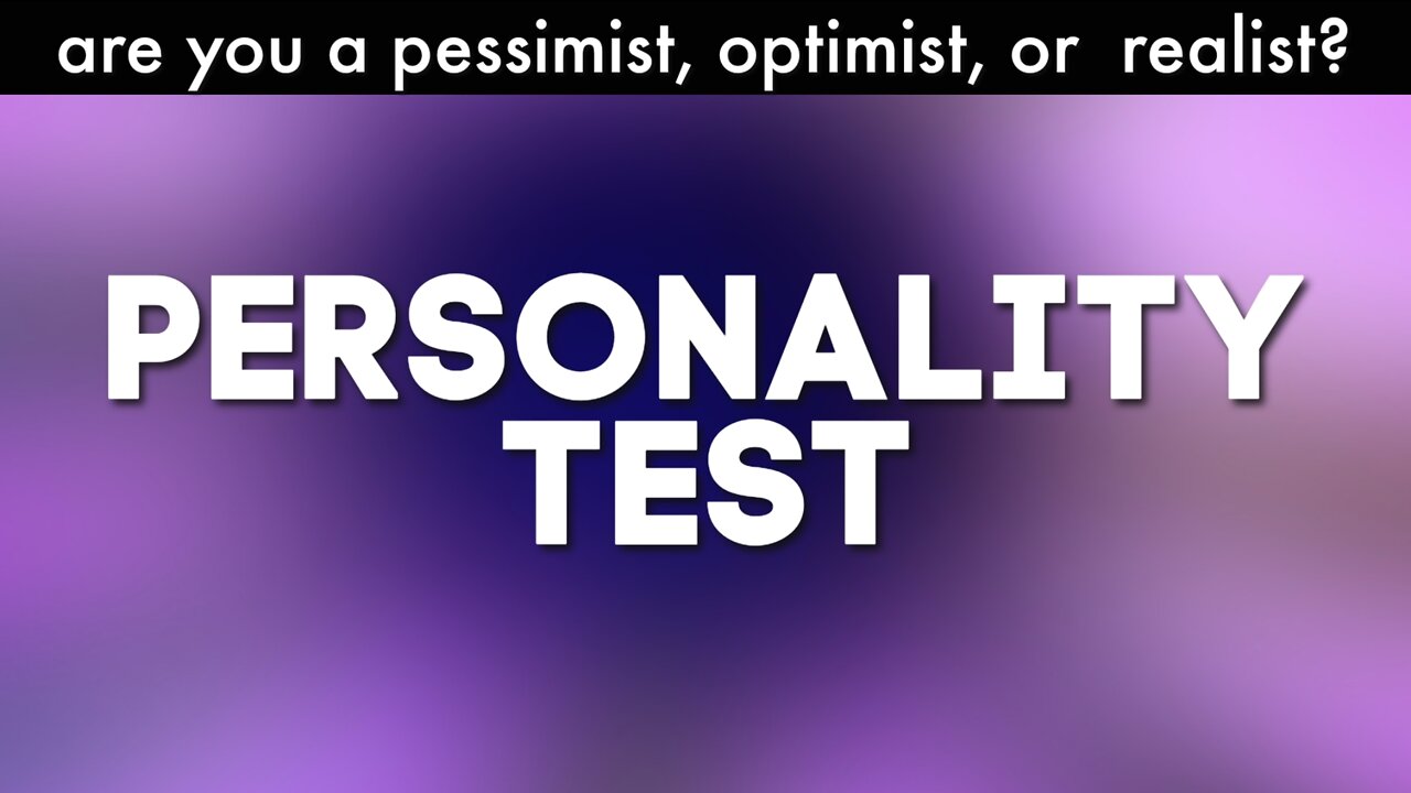 Personality Test: Optimistic or Pessimist