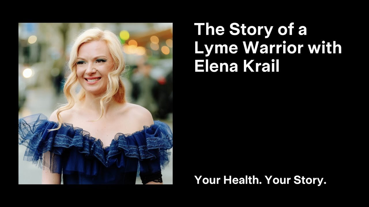 The Story of a Lyme Warrior with Elena Krail