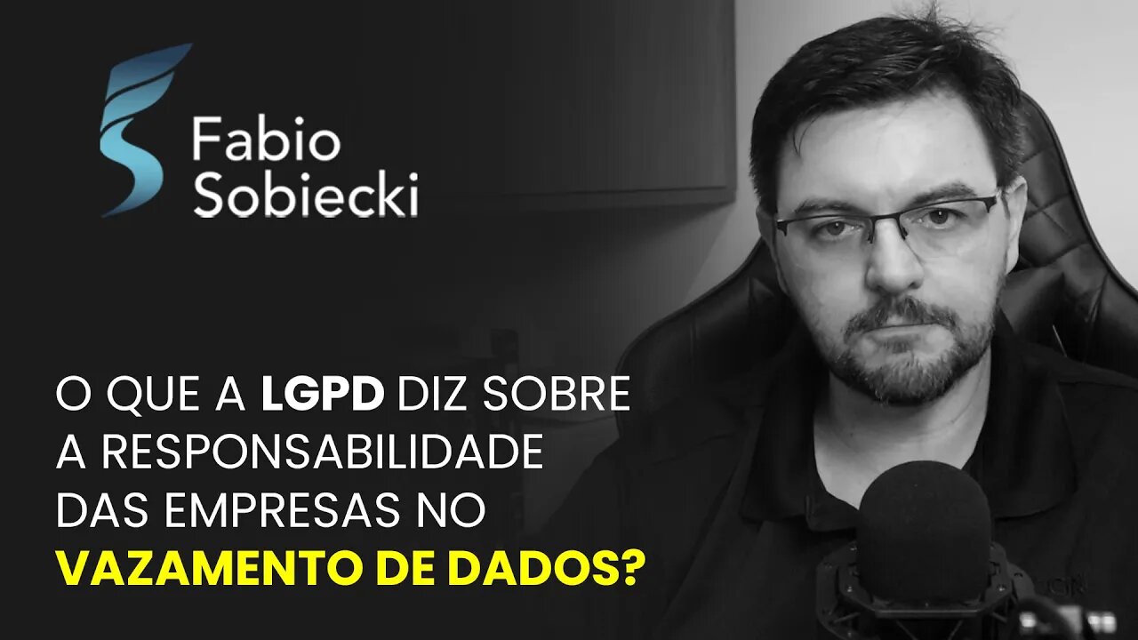 O QUE A LGPD DIZ SOBRE A RESPONSABILIDADE DAS EMPRESAS NO VAZAMENTO DE DADOS? | CORTES