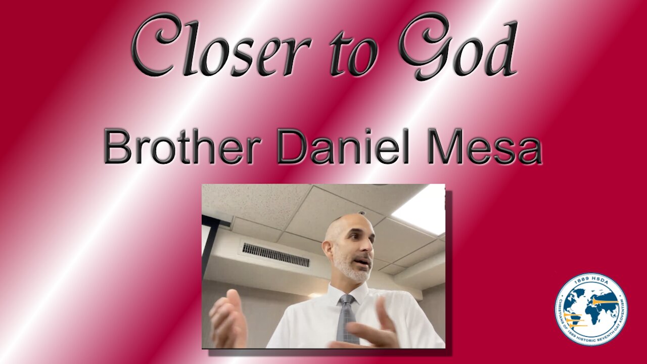 Coming Closer to God by Pastor Daniel Mesa