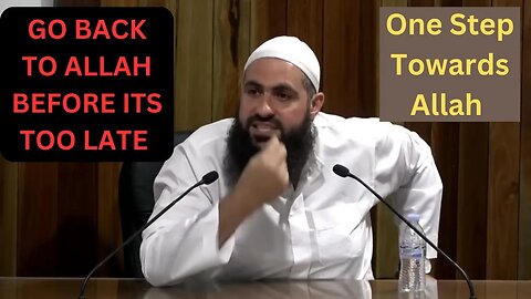 GO BACK TO ALLAH BEFORE ITS TOO LATE |Mohamed Hoblos |