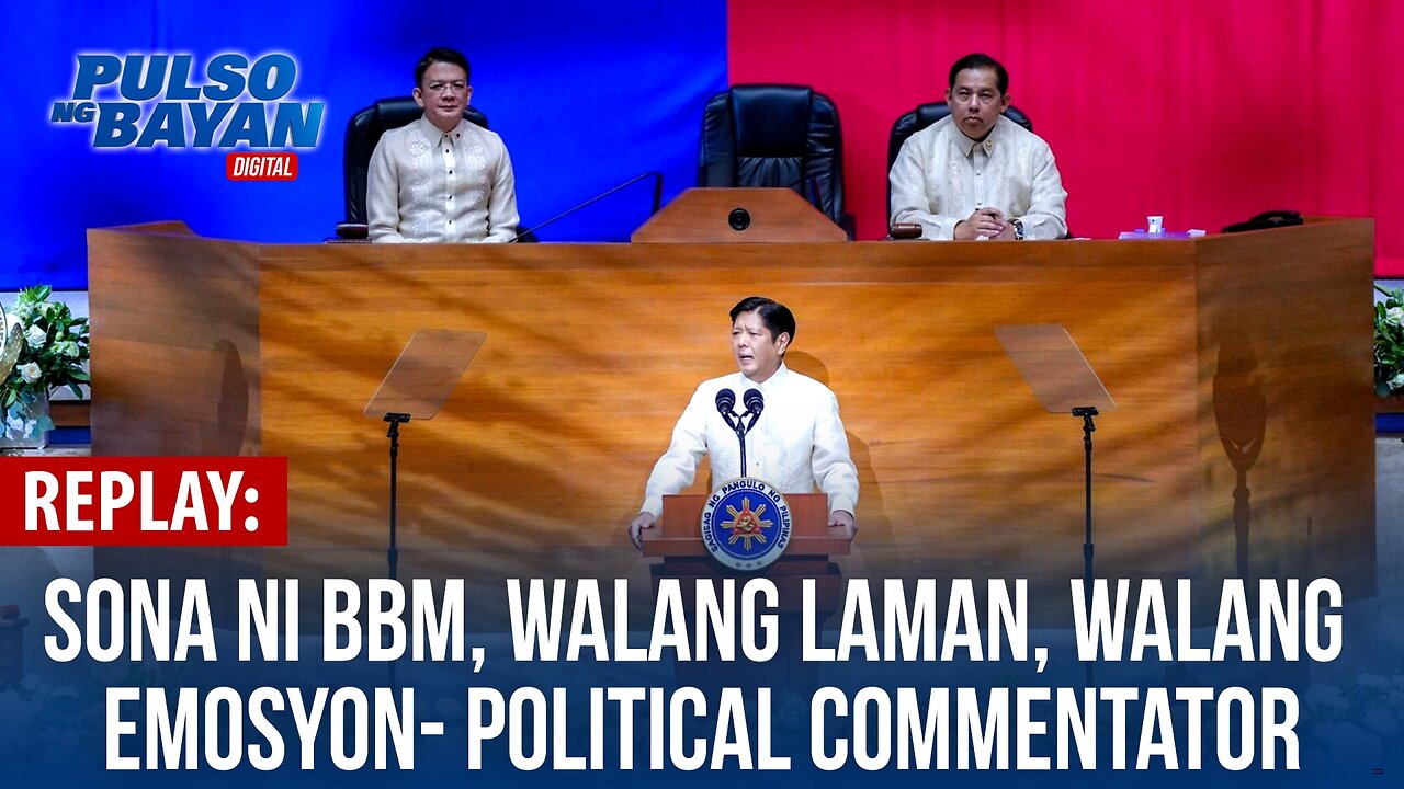 REPLAY | SONA ni BBM, walang laman, walang emosyon- political commentator