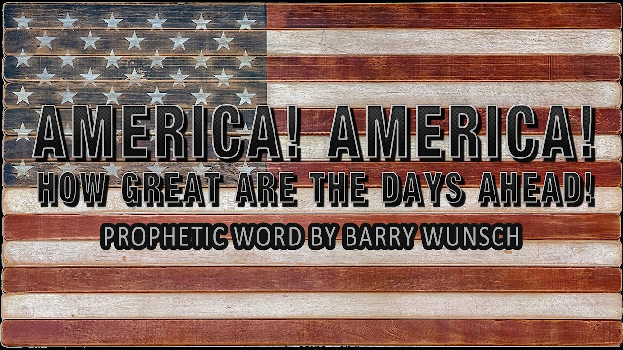 "America! America! How Great Are the Days Ahead!" - Barry Wunsch, Red Deer, Alberta