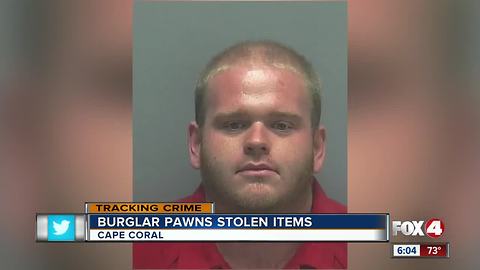 Burglar pawns stolen items in Cape Coral