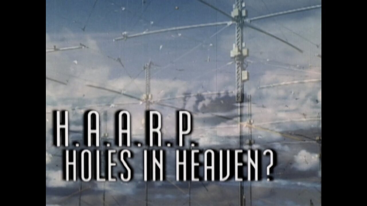 [MIRROR] Oct 30 1998 - HAARP: Holes in Heaven