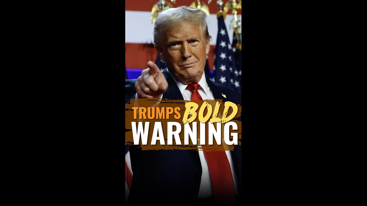 Trump’s Bold Warning