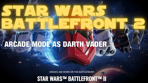 Unleash Your Dark Side in Battlefront 2 Arcade Mode: Playing as Darth Vader