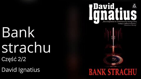 Bank strachu Część 2/2- David Ignatius Audiobook PL