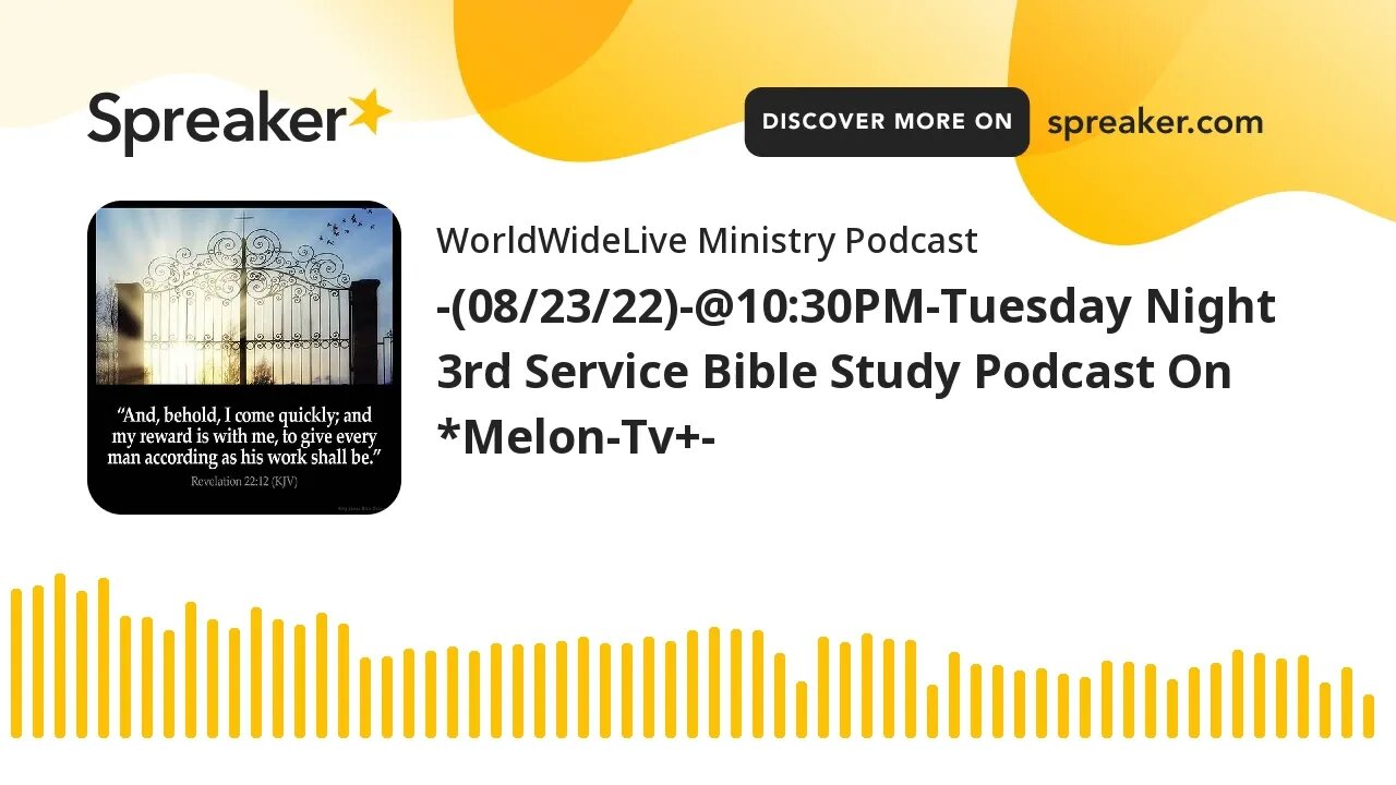 -(08/23/22)-@10:30PM-Tuesday Night 3rd Service Bible Study Podcast On *Melon-Tv+-