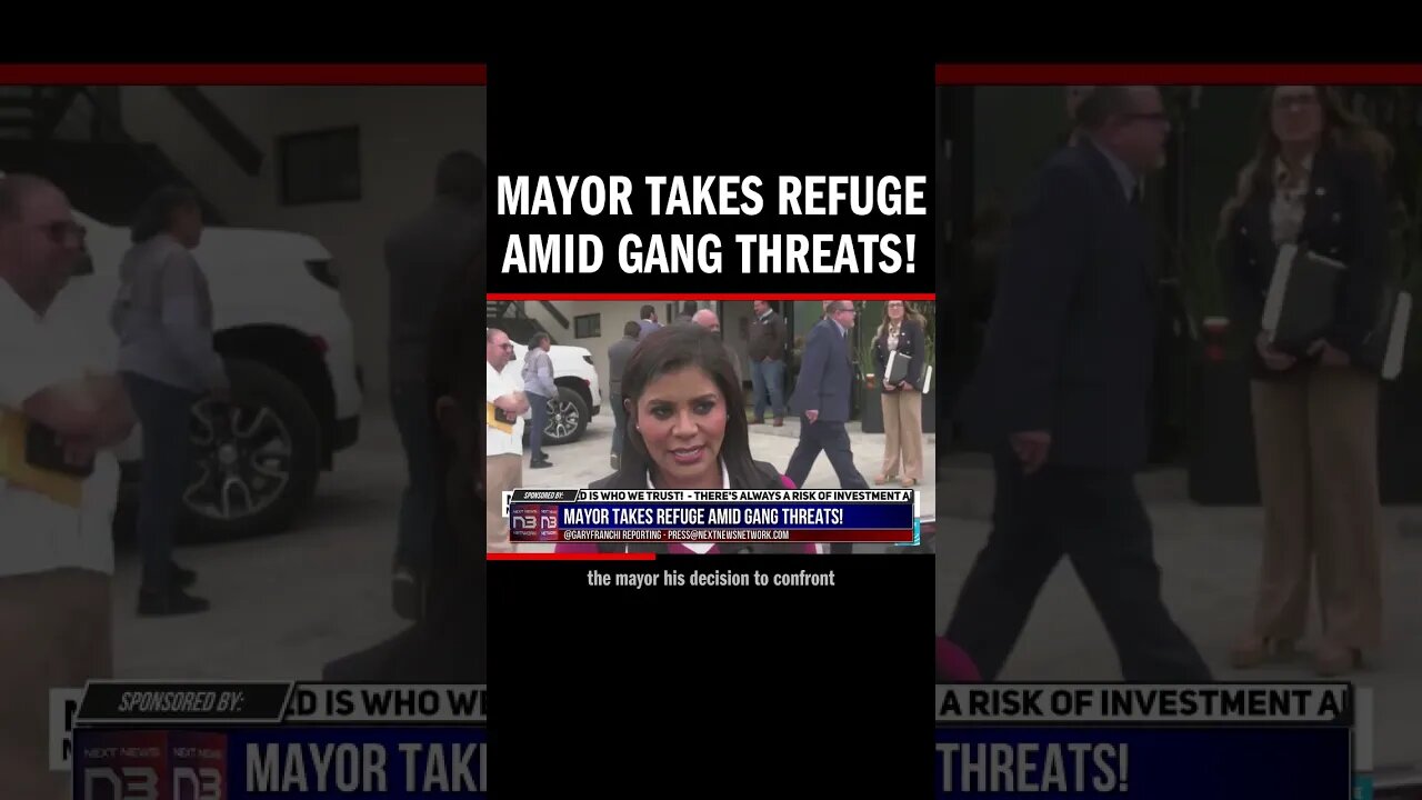 MAYOR TAKES REFUGE AMID GANG THREATS!