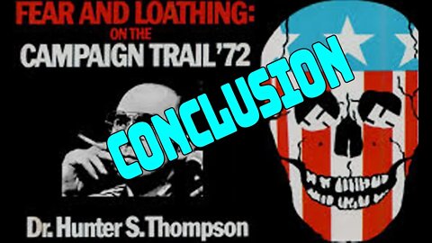 Patron Only: Fear and Loathing on the Campaign Trail '72 Conclusion