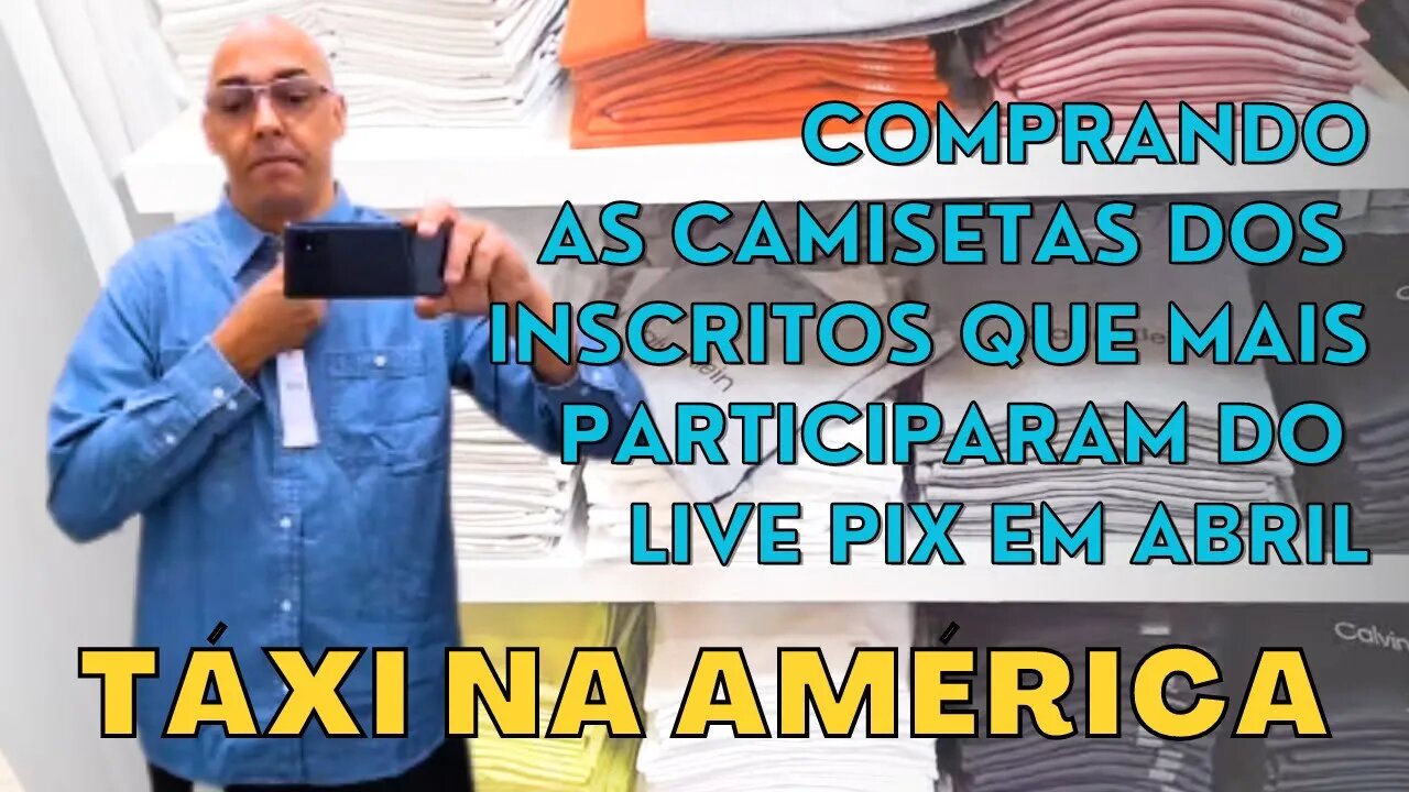 COMPRANDO AS CAMISETAS DOS INSCRITOS QUE MAIS CONTRIBUIRAM COM O LIVE PIX NO MÊS DE ABRIL!!!