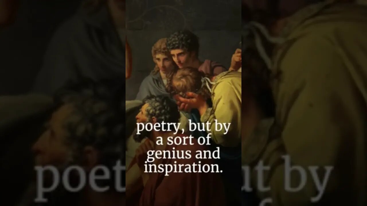 “Not by wisdom do poets write poetry ..” #plato #shorts