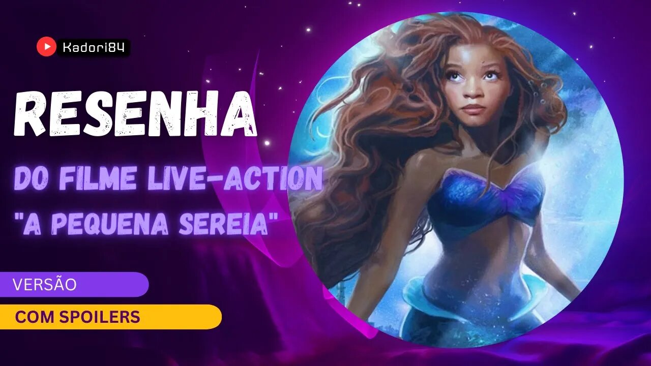 Resenha do Live Action "A Pequena Sereia" - COM SPOILERS