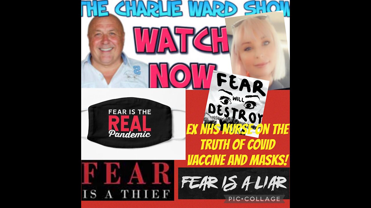 Charlie Ward Interviews EX NHS Nurse-Vaccine, Masks, FEAR