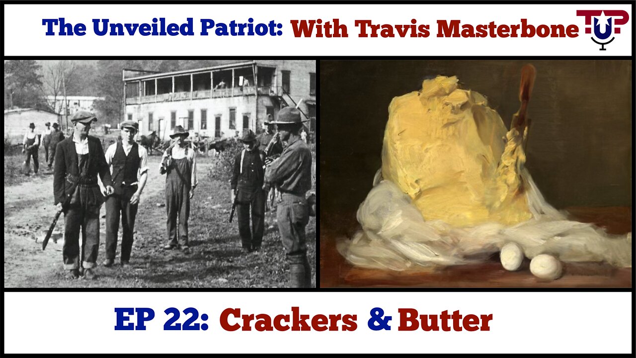 The Unveiled Patriot - EP 22: Crackers & Butter