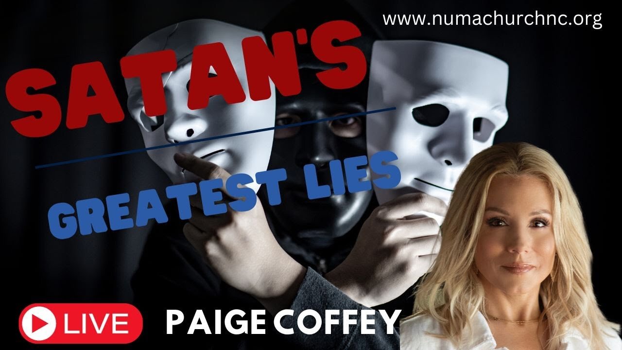 Satan's Greatest Lies | What We All MUST KNOW | Paige Coffey | NUMA Church NC