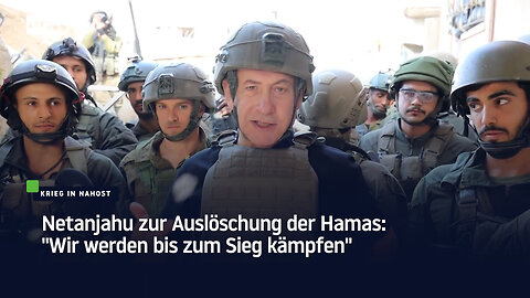 Netanjahu zur Auslöschung der Hamas: "Wir werden bis zum Sieg kämpfen"